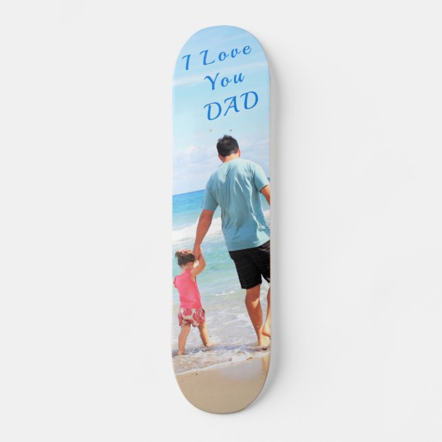 Custom Photo Text Skateboard - I Love You DAD (Front)