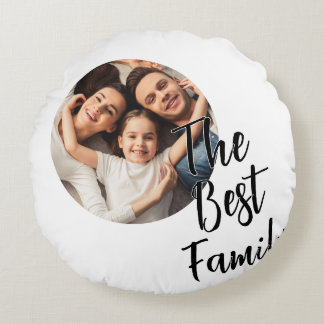 Custom Photo The Best Family Round Pillow