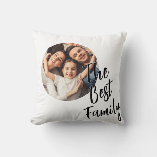 Custom Photo The Best Family Throw Pillow