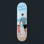Custom Photo - Unique Your Own Design - Super DAD Skateboard<br><div class="desc">Custom Photo - Your Own Design - Special - Personalized Father / Child / Family / Friends or Personal Gift - Add Your Photo / Text - Resize and move or remove and add elements / image with customization tool. Choose / add your favourite font / text colour ! You...</div>