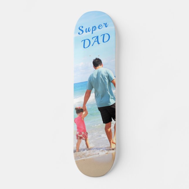 Custom Photo - Unique Your Own Design - Super DAD Skateboard (Front)