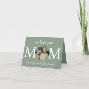Custom Photo We Love You Mom Green Mother's Day Holiday Card