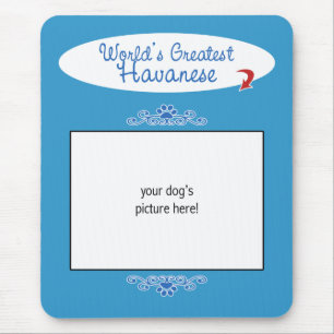 Custom Photo! Worlds Greatest Havanese Mouse Pad