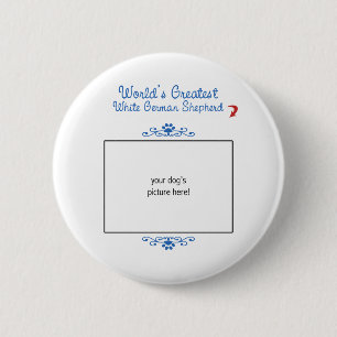 Custom Photo Worlds Greatest White German Shepherd 2 Inch Round Button