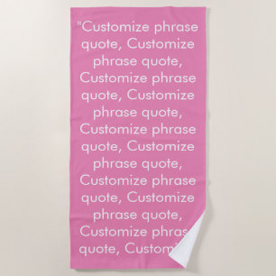 Custom phrase quote pink white minimalist beach towel