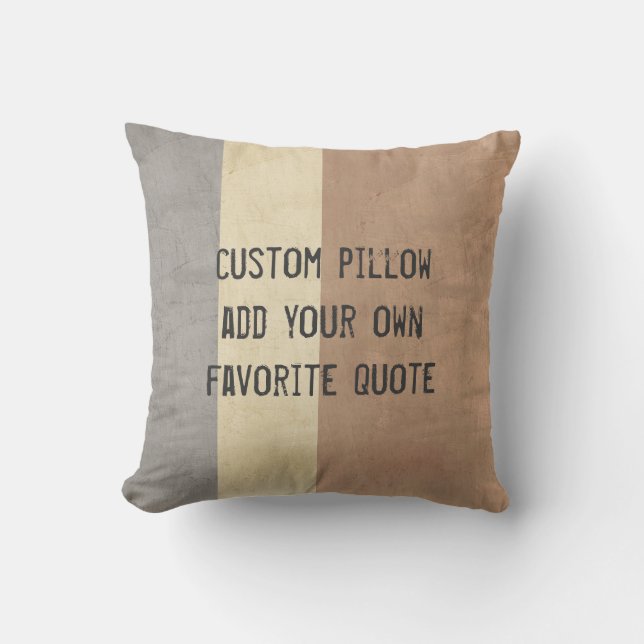 custom pillow add your own quote brown and grey (Front)