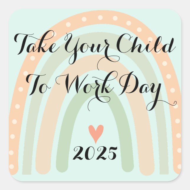 Custom Pink Green rainbow Take Child to Work Day  Square Sticker (Front)