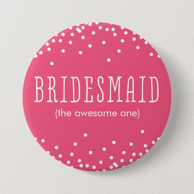 Custom Pink & White Confetti Dot Bridesmaid Button (Front)