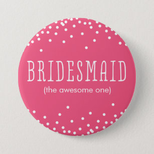 Custom Pink & White Confetti Dot Bridesmaid Button