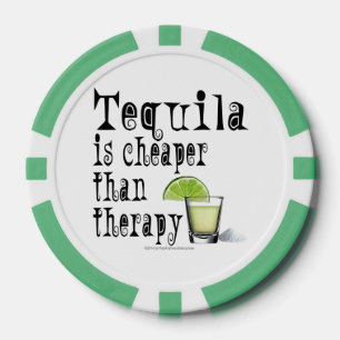 CUSTOM POKER CHIPS - TEQUILA, CHEAPER THAN THERAPY