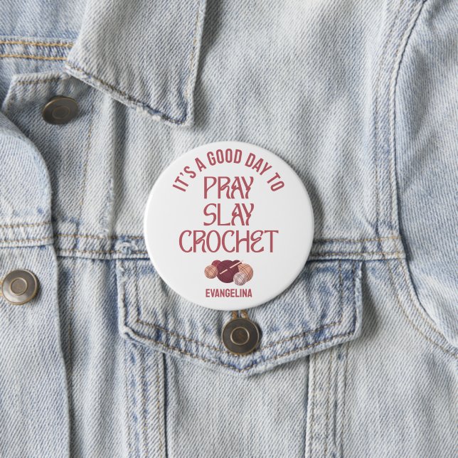 Custom PRAY SLAY CROCHET Christian Mom Crafter 3 Inch Round Button (In Situ)