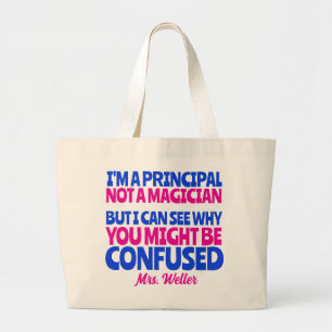 Custom Principal Funny Not a magician  Large Tote Bag