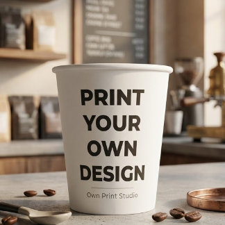 Custom Print Your Own | Printing My Own To Order Paper Cups
