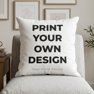Custom Print Your Own | Printing My Own To Order Throw Pillow