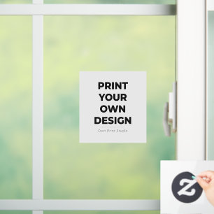 Custom Print Your Own Printing My Own To Order Window Cling