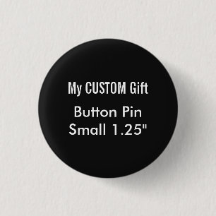 Custom Printed 1.25" Small Button Badge Pin BLACK
