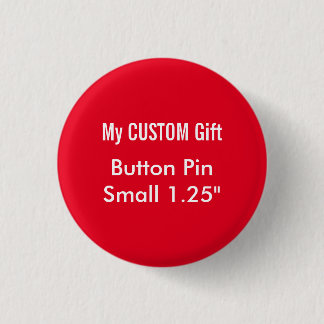 Custom Printed 1.25" Small Button Badge Pin RED