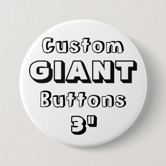 Custom Printed GIANT 3" Button Pin