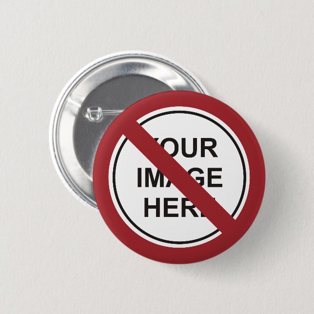 Custom Prohibition Circle Sign 2 Inch Round Button (Front & Back)