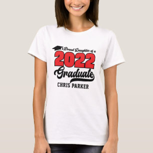 CUSTOM Proud Daughter of a 2022 Graduate T-Shirt