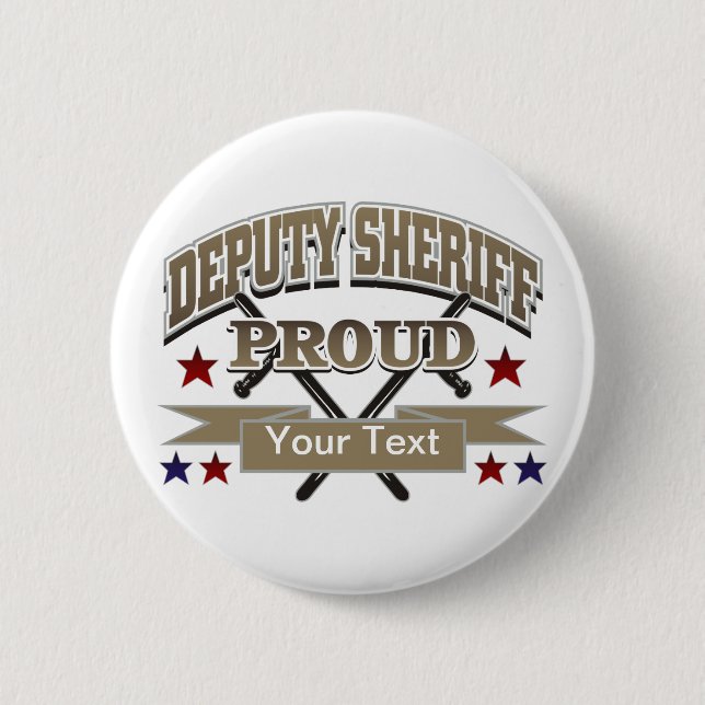 Custom Proud Deputy Sheriff 2 Inch Round Button (Front)