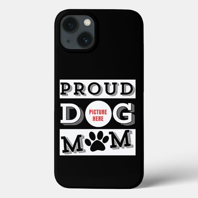 Custom Proud Dog Mom Pet Lover  Case-Mate iPhone Case (Back)