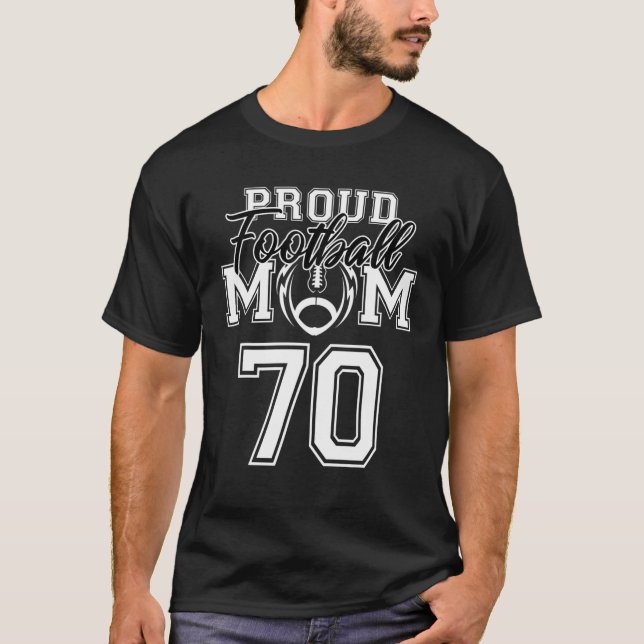 Custom Proud Football Mom Number 70 Personalized W T-Shirt (Front)