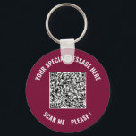 Custom QR Code Scan and Text Your Keychain Gift<br><div class="desc">Custom Colors and Fonts - Personalized Keychain with Your QR Code Scan Info and Custom Text Promotional Business or Personal Funny Keychains Gift - Add Your QR Code - Image - Photo or Logo / and Text - Name or other info / message - Resize and Move or Remove /...</div>