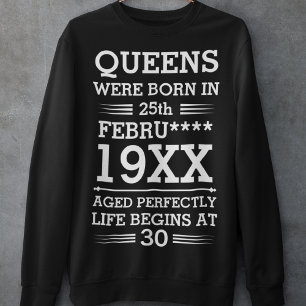 Custom Queens Were Born in Date Month Year Age Sweatshirt