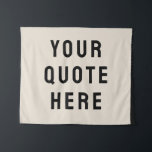 Custom Quote Banner Personalized Your Quote Wall Tapestry<br><div class="desc">custom quote banner tapestry backdrop,  custom wall art banner personalized,  with any quote rustic style,  custom your quote wall hanging,  kid's room wall decor art,  custom wall decor hanging flag,  kids room decor personalized banner,  nursery new baby kid child,  child's room children's room baby's,  unique baby shower gift present</div>