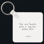 Custom quote - create your own  keychain<br><div class="desc">Add any quote,  chant,  song lyrics,  bible verse or reference of your choice to create a unique Christmas or Birthday gift. This design features minimalist customizable text in simple,  hand-written typography.</div>