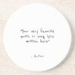Custom quote - create your own white coaster<br><div class="desc">Create your own custom quote coaster, to brighten your day or make a gift they won't forget. This design features minimalist customizable text in simple, hand-written typography.</div>
