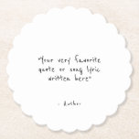 Custom quote minimalist paper coaster<br><div class="desc">Celebrate a birthday party, anniversary, graduation or any special event with these custom quote paper coasters. Adds a touch of personalisation that guests will love! Add any quote, chant, song lyrics, bible verse or reference of your choice! This design features minimalist customizable text in simple, hand-written typography.</div>