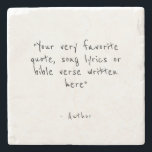 Custom quote or bible verse  stone coaster<br><div class="desc">Create your own custom quote stone coaster,  with inspiring or funny words to create a stylish and personalized gift. Featuring cute,  customizable typography.</div>
