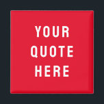 Custom Quote Saying Personalized Your Quote Here Magnet<br><div class="desc">custom quote scripture name magnet, personalized with any quote saying, rustic style Christmas stocking gift, custom your quote here magnet, gift for kid child children, present for granddaughter son wife, gift for grandson daughter husband, unique shower favour birthday anniversary, wedding favour bridal shower favour, birthday gift graduation present mom, Christmas...</div>