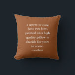 Custom Quote Song Lyric  Throw Pillow<br><div class="desc">Customize this pillow with your favourite quote,  song lyric,  poem or message. Makes a memorable and thoughtful gift.</div>