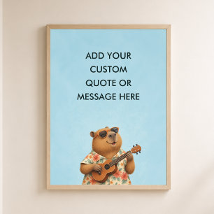 Custom Quote Ukulele Capybara Funny Animal Poster