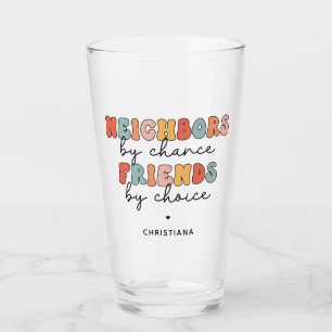Custom Retro Neighbors by Chance Friends by Choice Glass