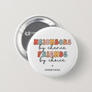 Custom Retro Neighbours by Chance Friends by Choic 2 Inch Round Button