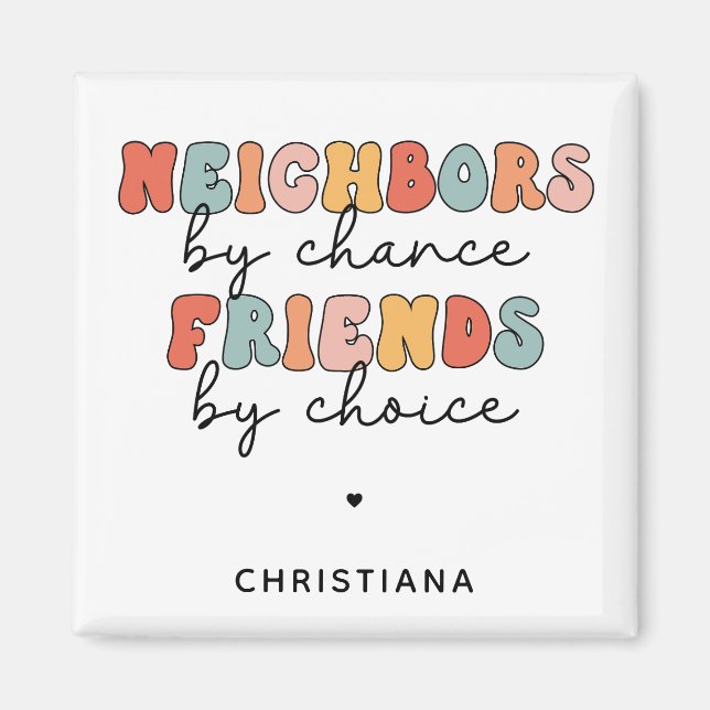 Custom Retro Neighbours by Chance Friends by Choic Magnet (Front)