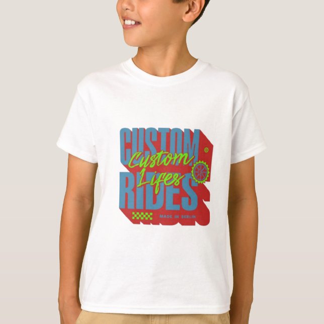 Custom Rides, Custom Lives T-shirt (Front)