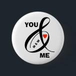 Custom Romantic Initials Heart    2 Inch Round Button<br><div class="desc">Unique special button -- "YOU AND ME" with your initials and red heart and fancy ampersand to highlight your connection. Express your love and affection with style and make today special. Great gift for birthdays or holidays. Any design questions, just send an email to charmdesignstudio@rcn.com and we'll be delighted to...</div>