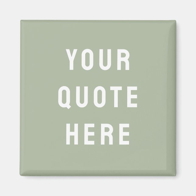 Custom Sage Saying Personalized Your Quote Here Magnet (Front)