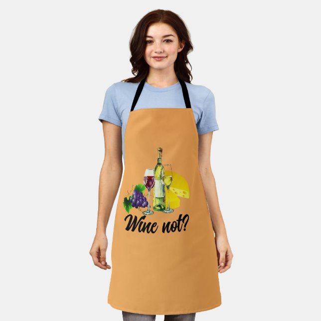 Custom Sassy "Wine Not" Wine Pun, Quotes Sayings Apron (Worn)