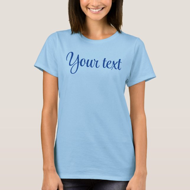 Custom Script Womens Light Blue Modern Template T-Shirt (Front)