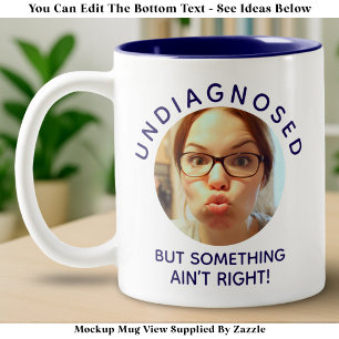 Custom Silly Photo Sarcastic Funny Novelty Joke Bl Two-Tone Coffee Mug
