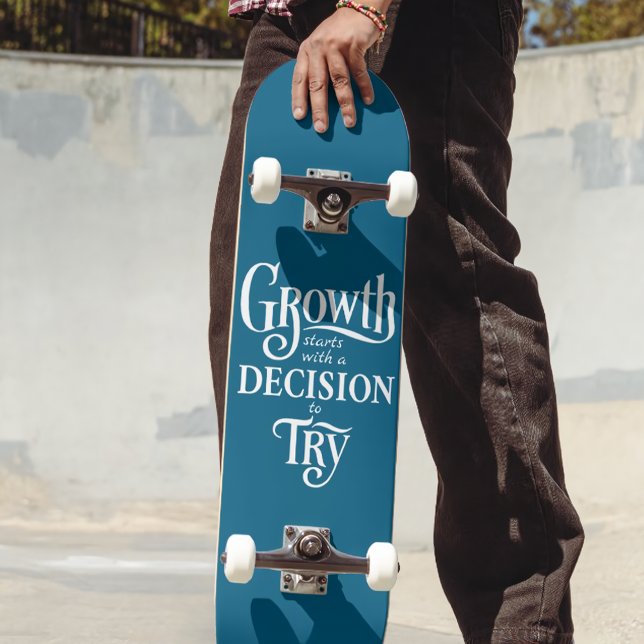 Custom Skateboard – Growth Starts (Growth Starts with a Decision to Try – Custom Skateboard)
