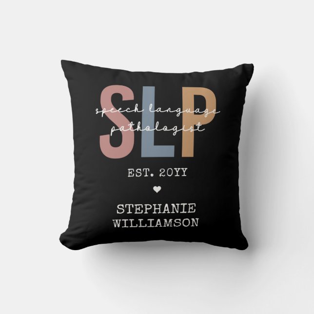 Custom SLP Speech Pathologist Speech Therapist Throw Pillow (Front)
