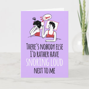 CUSTOM Snoring Loud Cheeky Romantic Funny Card
