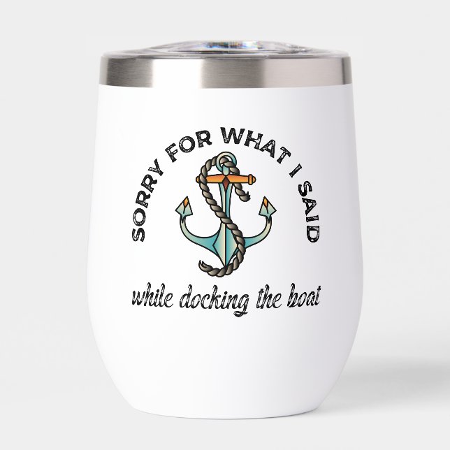 Custom Sorry for what I said Funny Boating Humour (Front)